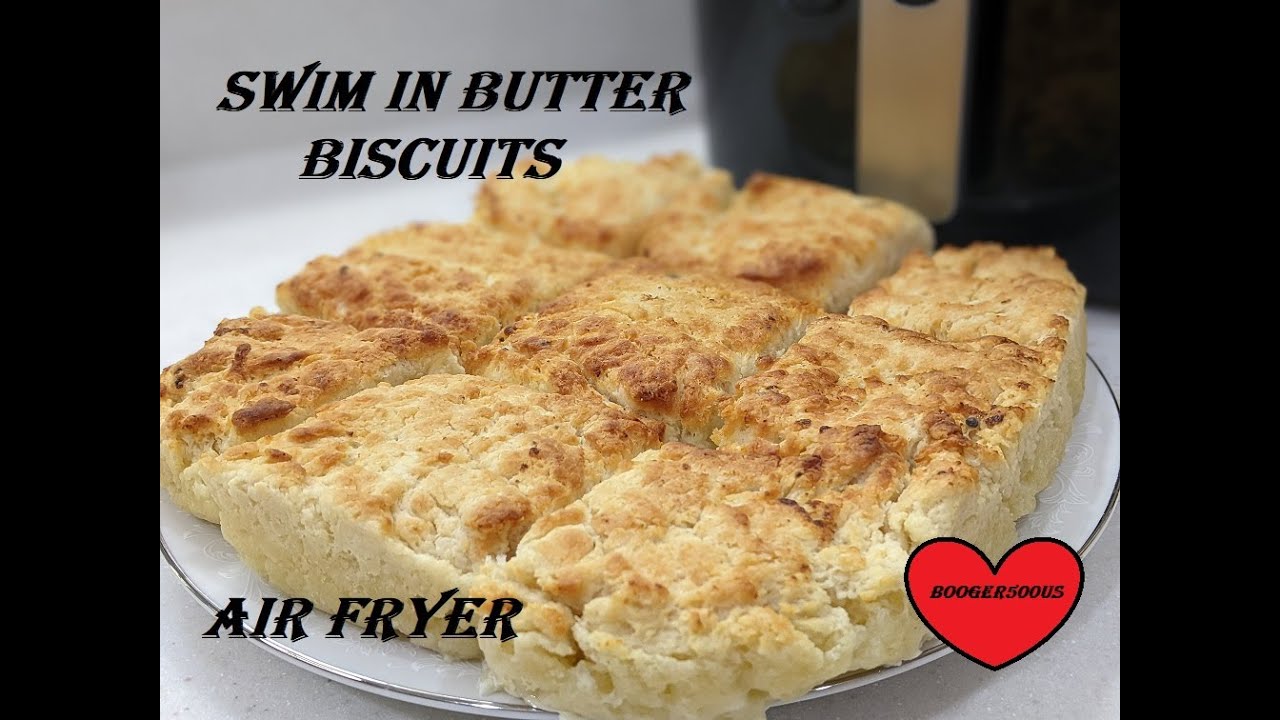 SWIM IN BUTTER BISCUITS AIR FRYER