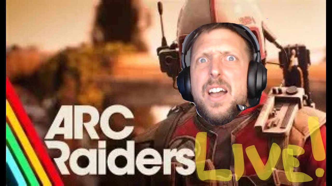 LIVE - ARC RAIDERS -