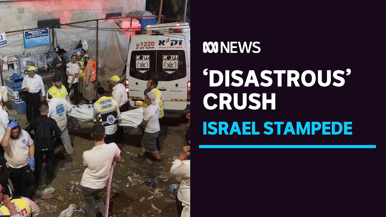 'Disastrous' crush at Israeli religious festival leaves as many as 44 dead | ABC News
