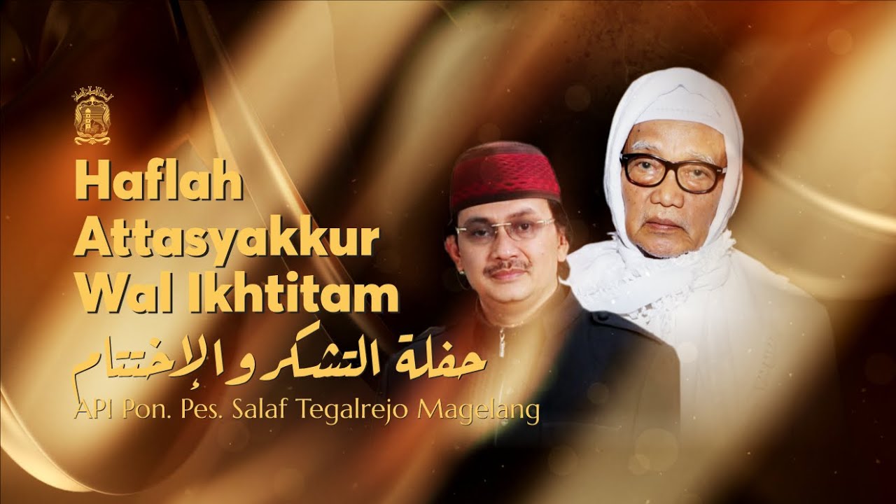 🔴LIVE STREAMING | HAFLAH AT TASYAKUR WAL IKHTITAM KE-81 API PON. PES. SALAF TEGALREJO MAGELANG