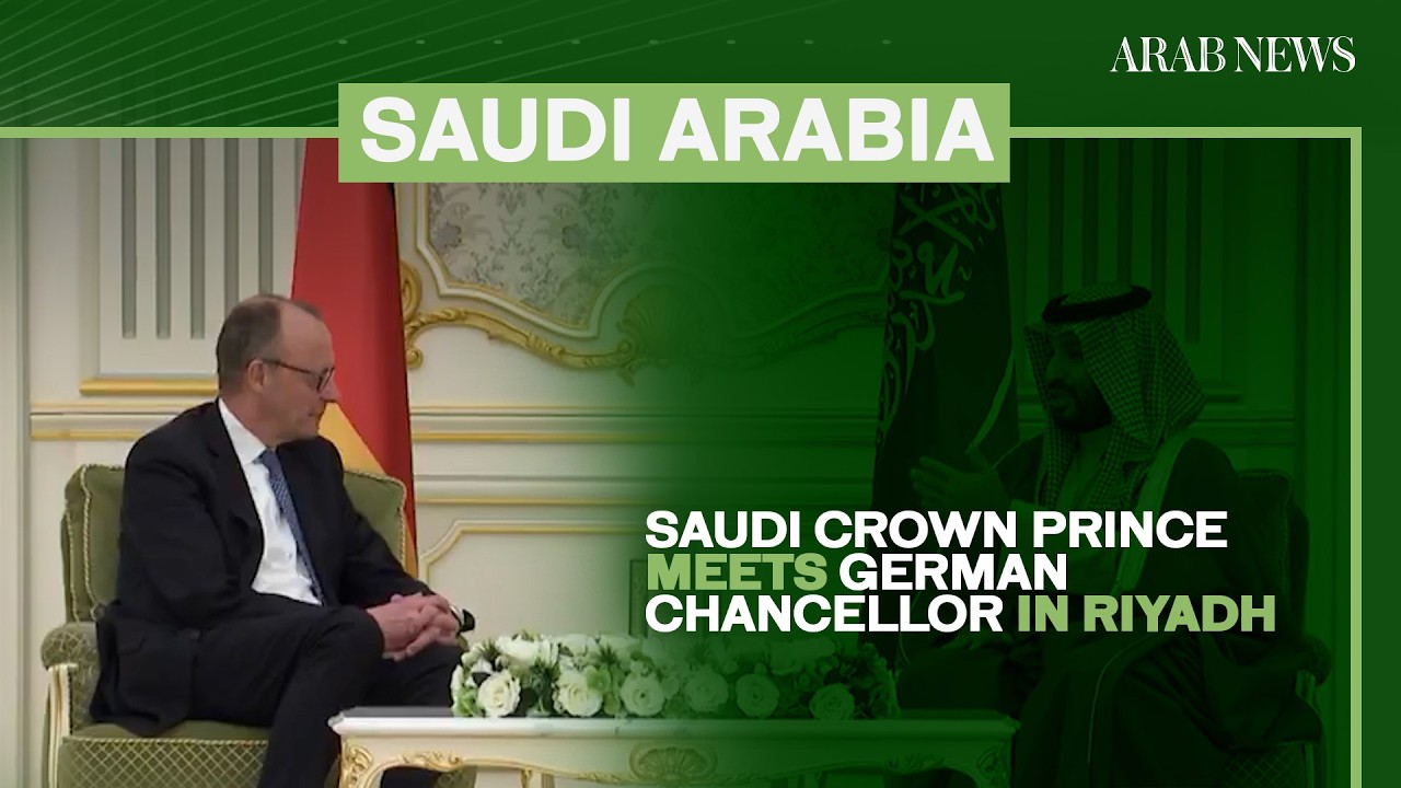 Saudi crown prince receives German Chancellor Friedrich Merz in Riyadh | Arab News