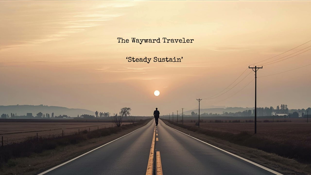 The Wayward Traveler - Steady Sustain (Official Audio)