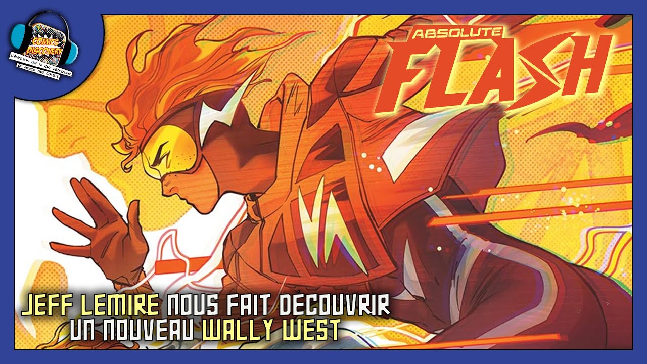 Jeff Lemire nous fait découvrir un nouveau Wally West - ComicsDiscovery S10E14 : Absolute Flash