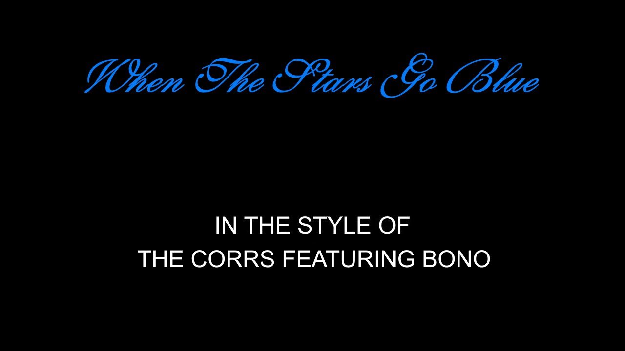 The Corrs - Bono - When The Stars Go Blue - Duet or Solo - Karaoke