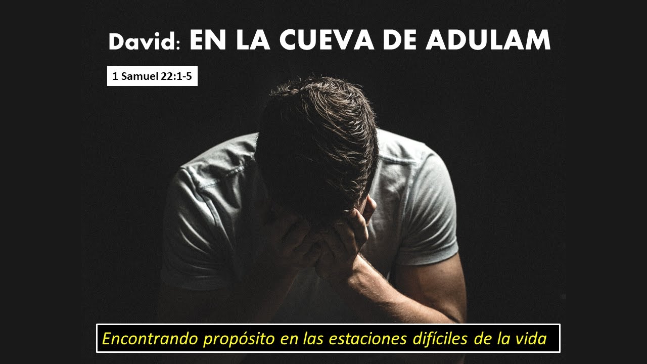 David: EN LA CUEVA DE ADULAM