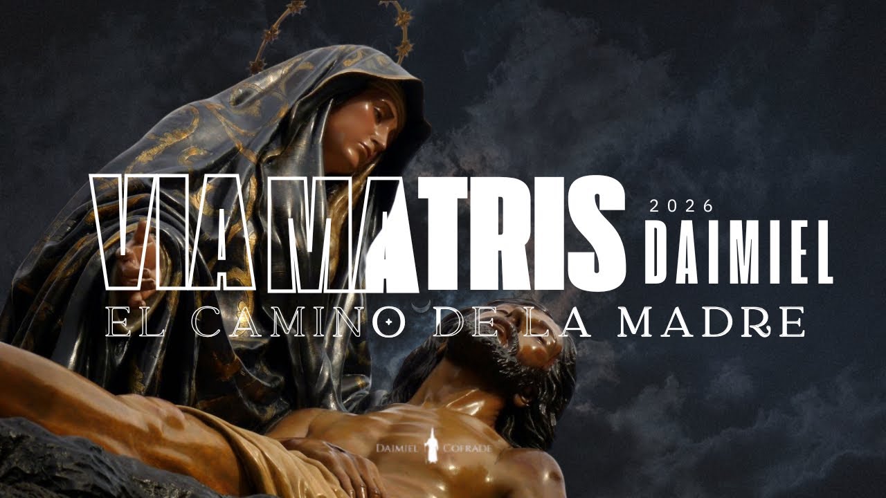 El Camino de la Madre | Via Matris 2026 | Daimiel Cofrade 