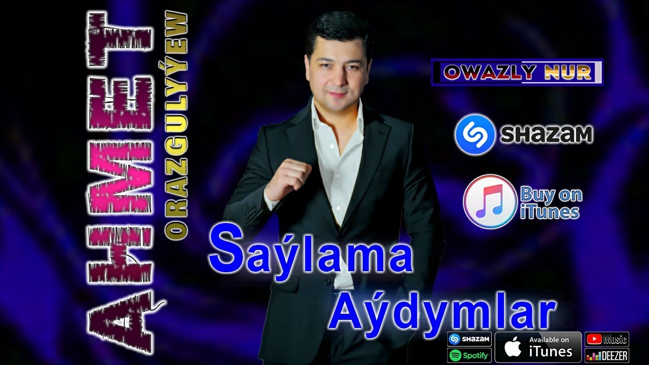 Ahmet Dam Dam • Saylama Top Aydymlary