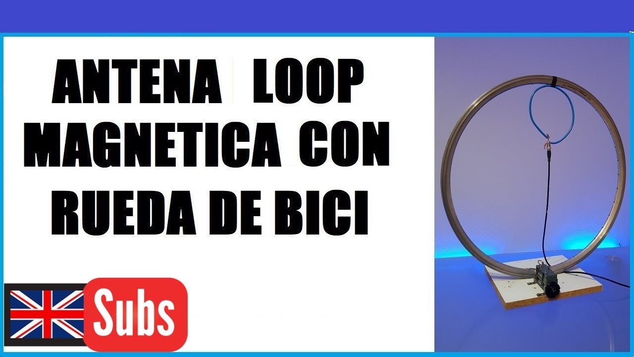 🧲 ANTENA LOOP MAGNÉTICA 📡 HECHA CON UNA RUEDA DE BICICLETA 🚴 ¡FUNCIONA!