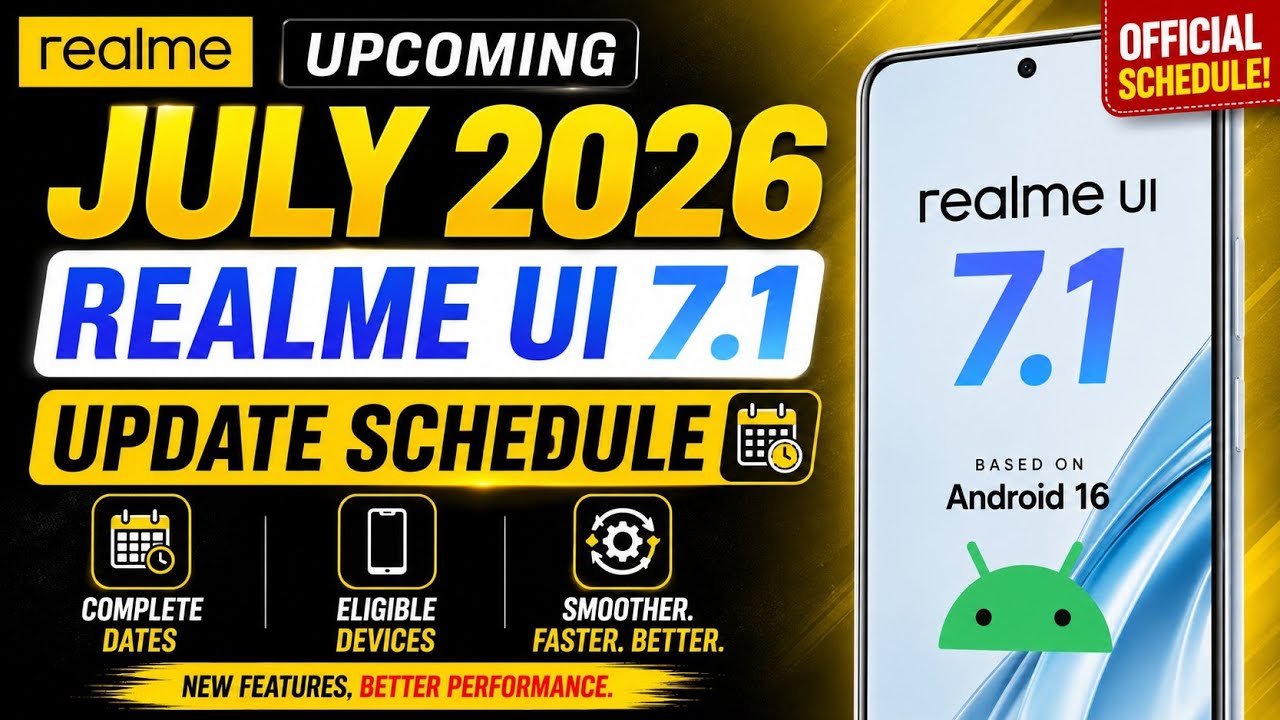 Realme UI 7.1 Upcoming July 2026 Update Schedule 🎉