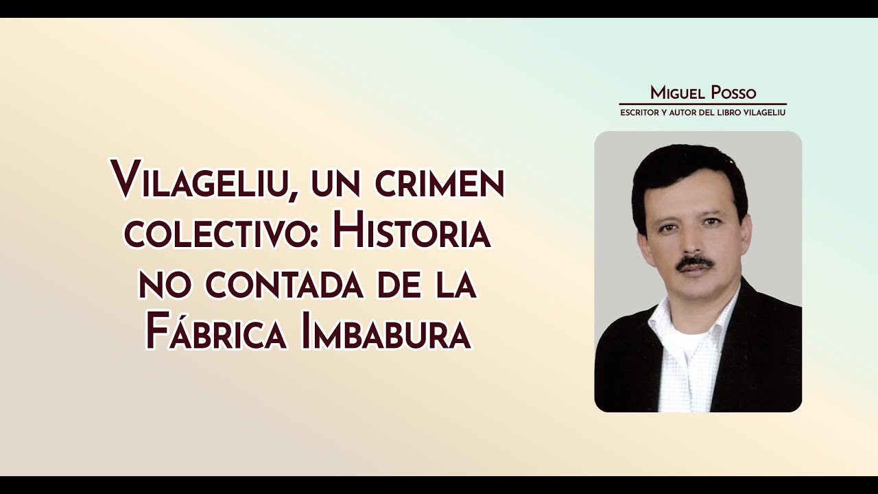 Vilageliu, un crimen colectivo Historia no contada de la Fábrica Imbabura