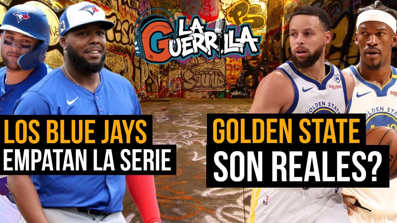 La Guerrilla | Blue Jays Empatan | MJ Load Management | GSW Real? #live