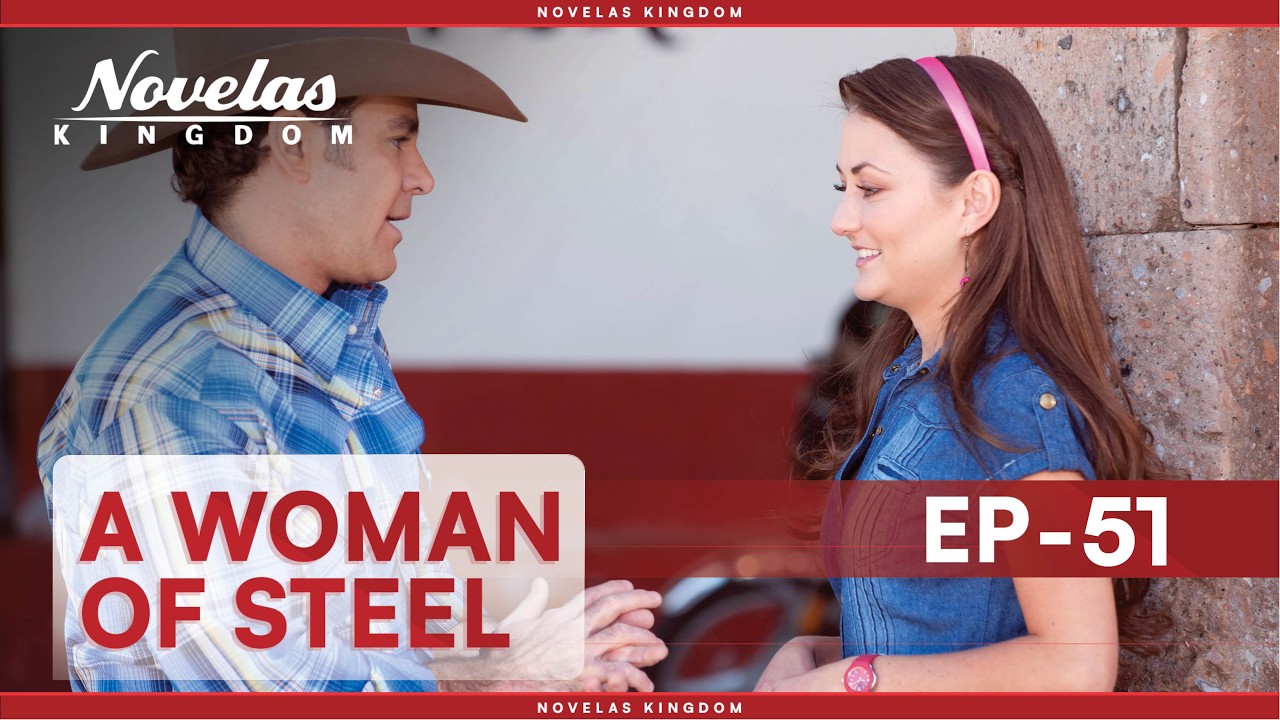 A Woman Of Steel | Episode - 51 | (English Dubbed) Mexican Novela Series