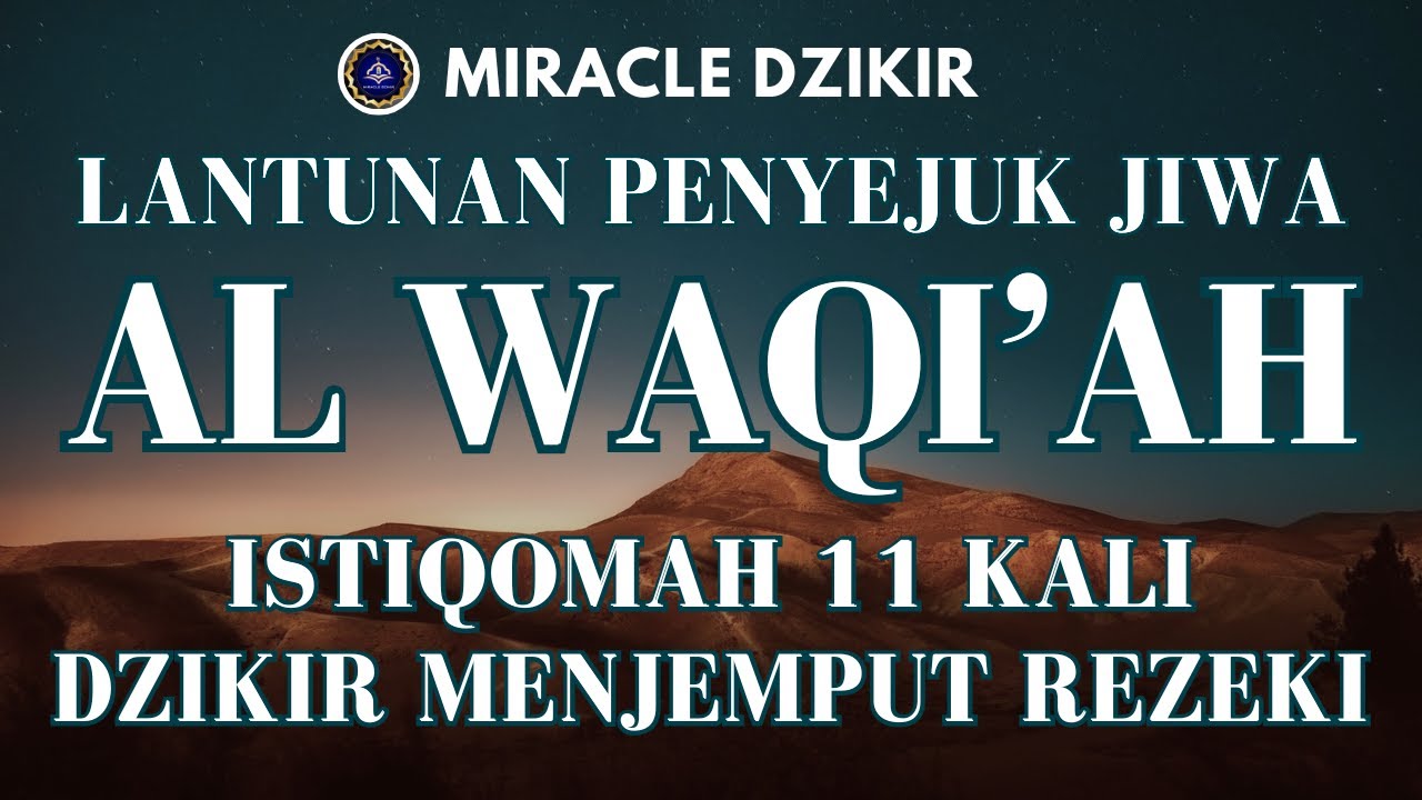 LANTUNAN SEJUK AL WAQIAH 11 X RENUNGAN DZIKRULLAH  DZIKIR PEMBUKA PINTU REZEKI KELUARGA