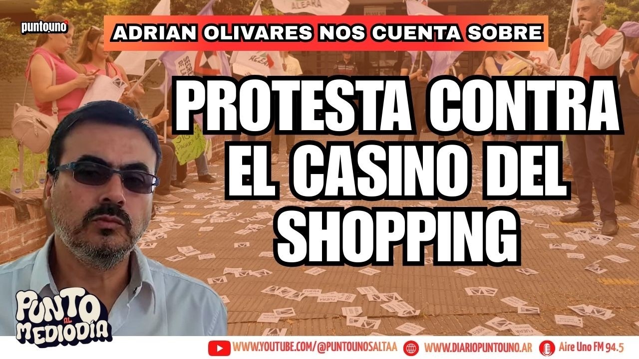 Adrian Olivares - Protestas contra el casino del shopping