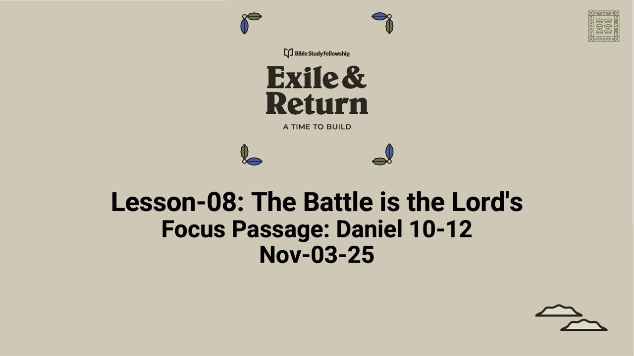 Exile and Return Lesson-08: The Battle is the Lord's (Nov-03-25)