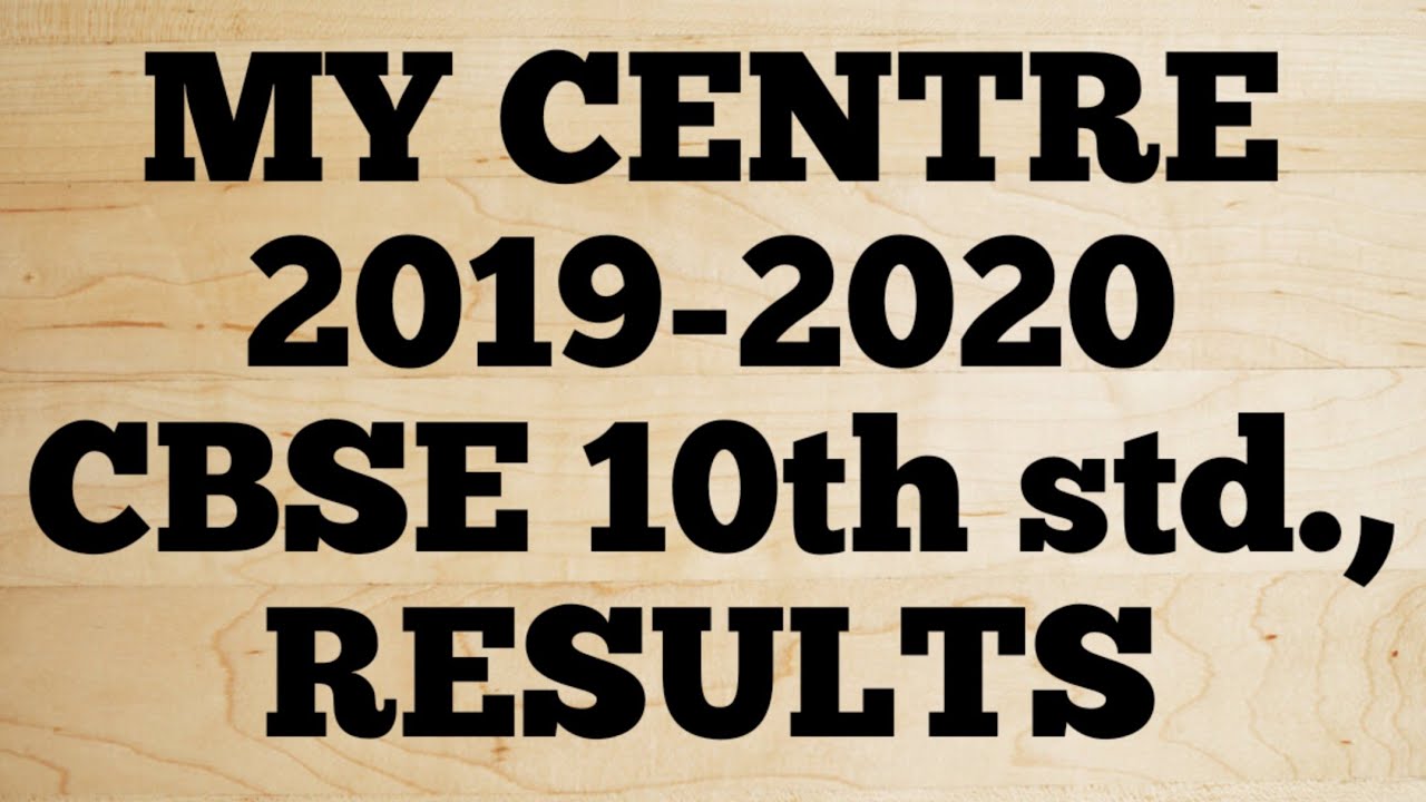 MY CENTRE 2019-2020 CBSE 10th std., RESULTS