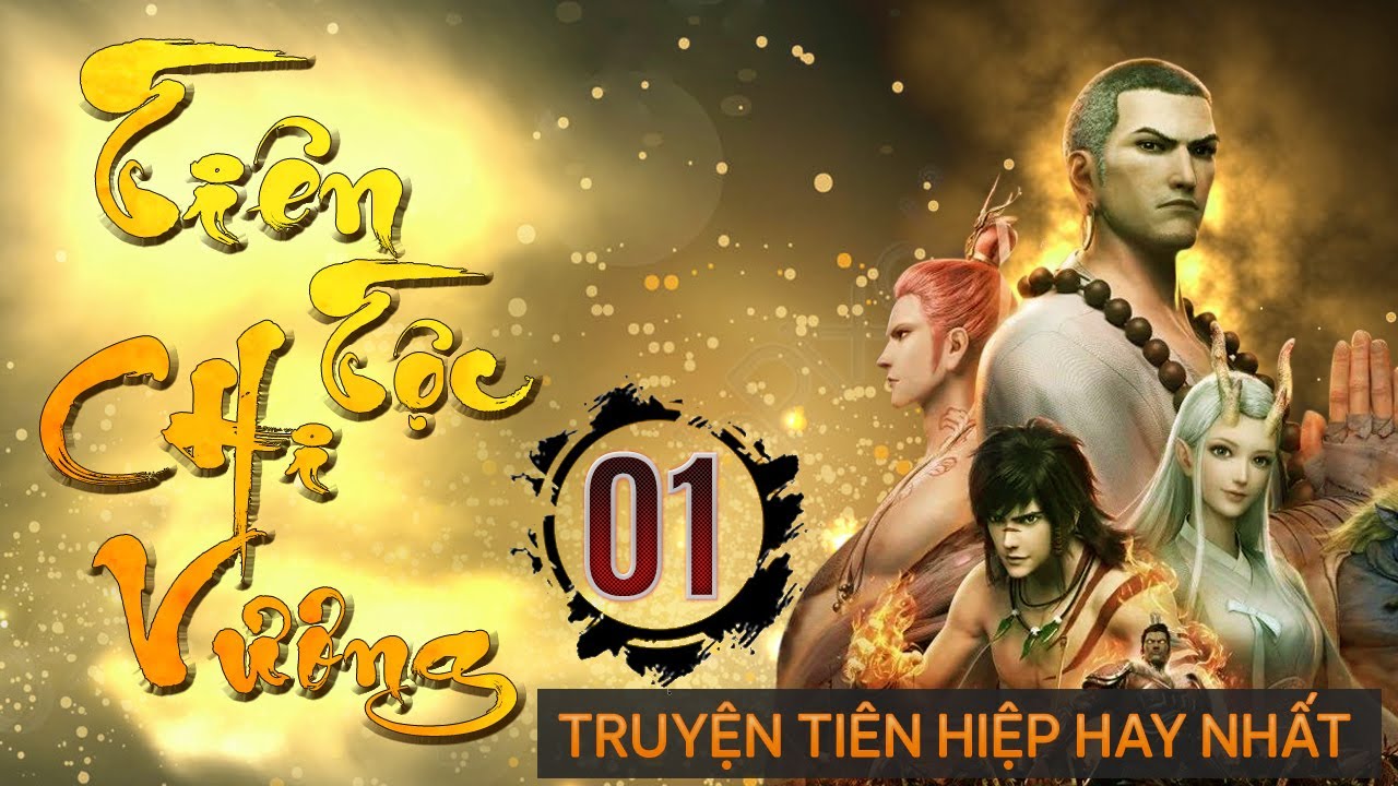 [Tập 1] Tiên Tộc Chi Vương | Truyện Tiên Hiệp full - Truyện Huyền Huyễn Hay nhất