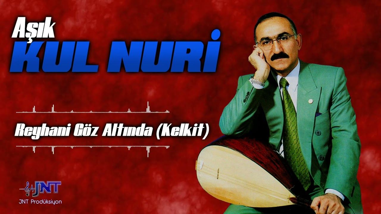 Aşık Kul Nuri - Reyhani Gözaltında (Kelkit)