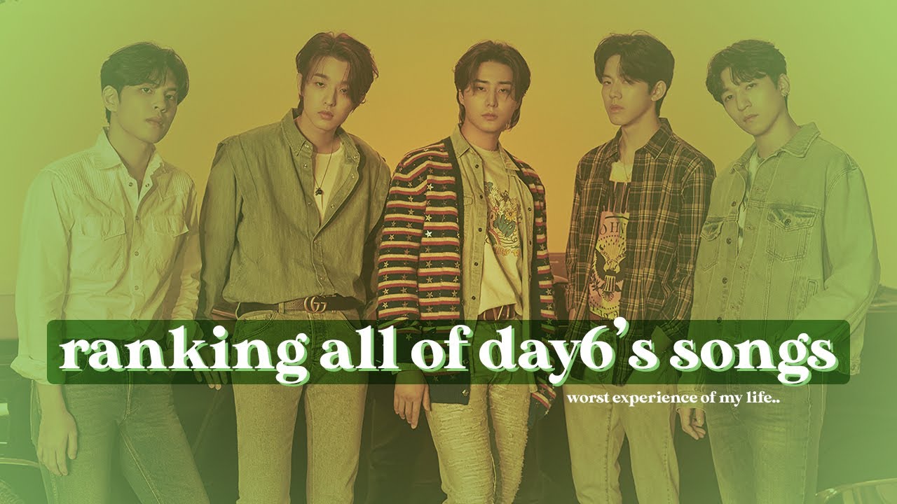 Ranking all of day6's songs