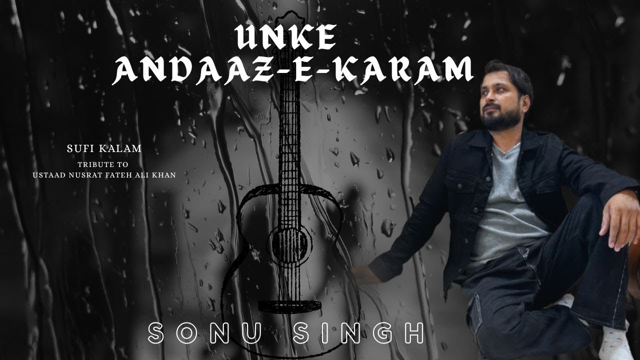 Unke Andaaz e Karam By Sonu Singh I NFAK I Cover