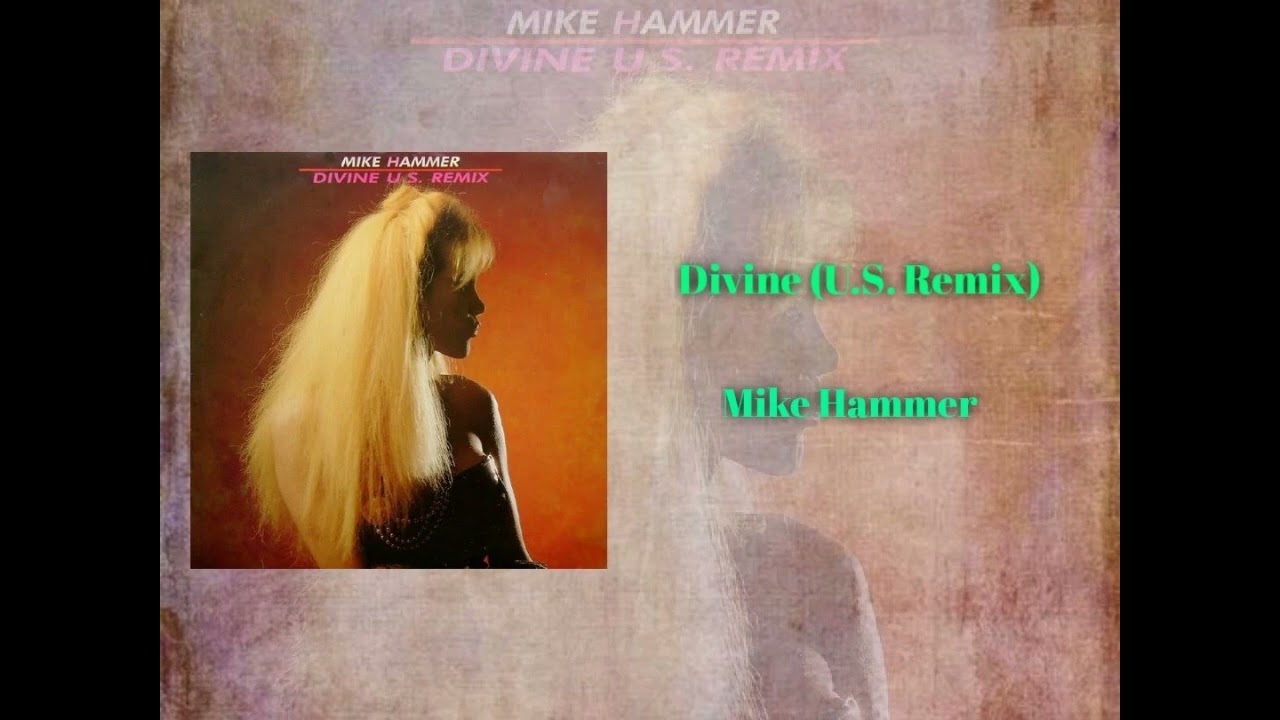 Divine (U S  Remix)  Mike Hammer