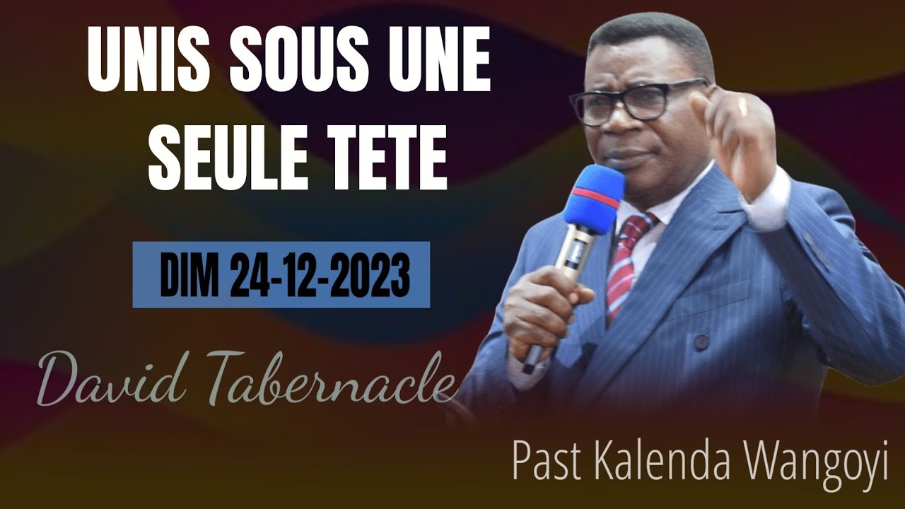 UNIS SOUS UNE SEULE TETE || 24-12-2023 || DAVID TAB DE LUPUTA || PAST KALENDA WANGOYI JOSUE