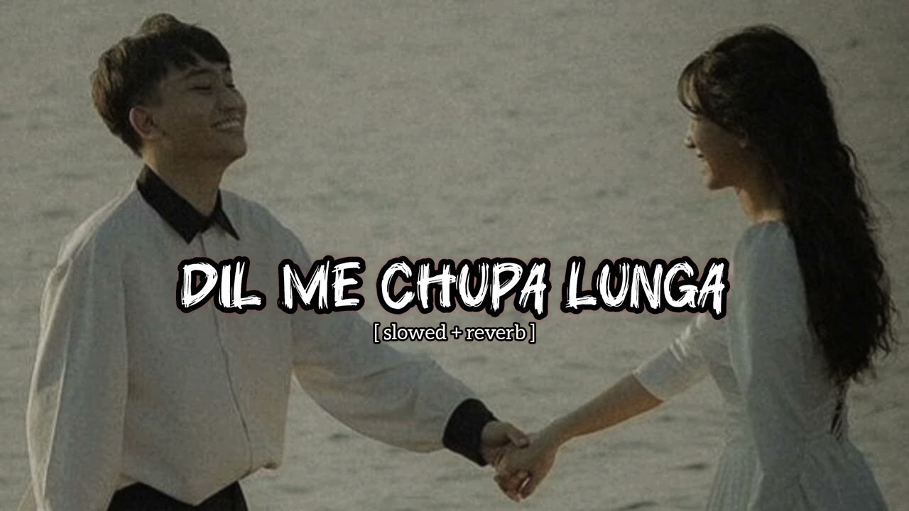 Dil me chupa lunga [ slowed + reverb ]