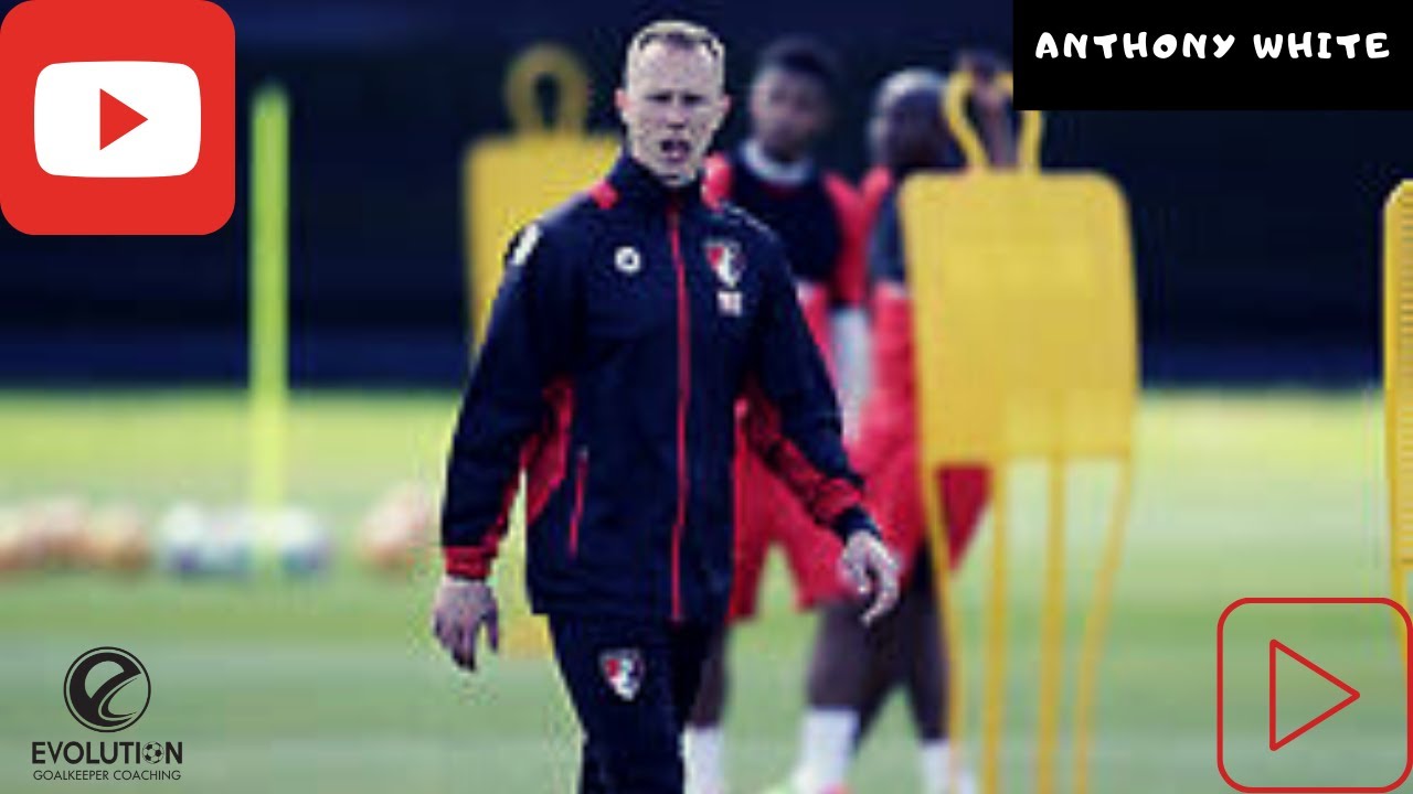 Anthony White Bournemouth AFC Goalkeeper Coach