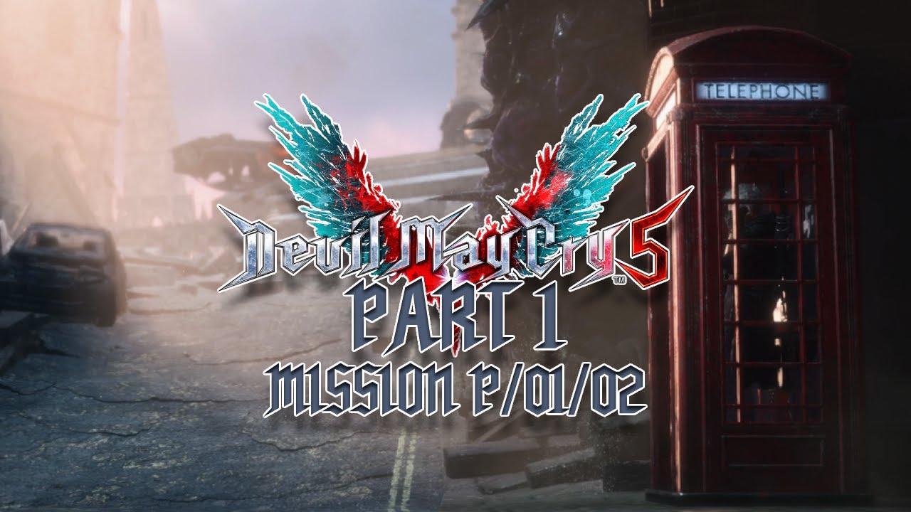 I love this game so much | Mission P/01/02 | Devil May Cry 5 | Part 1