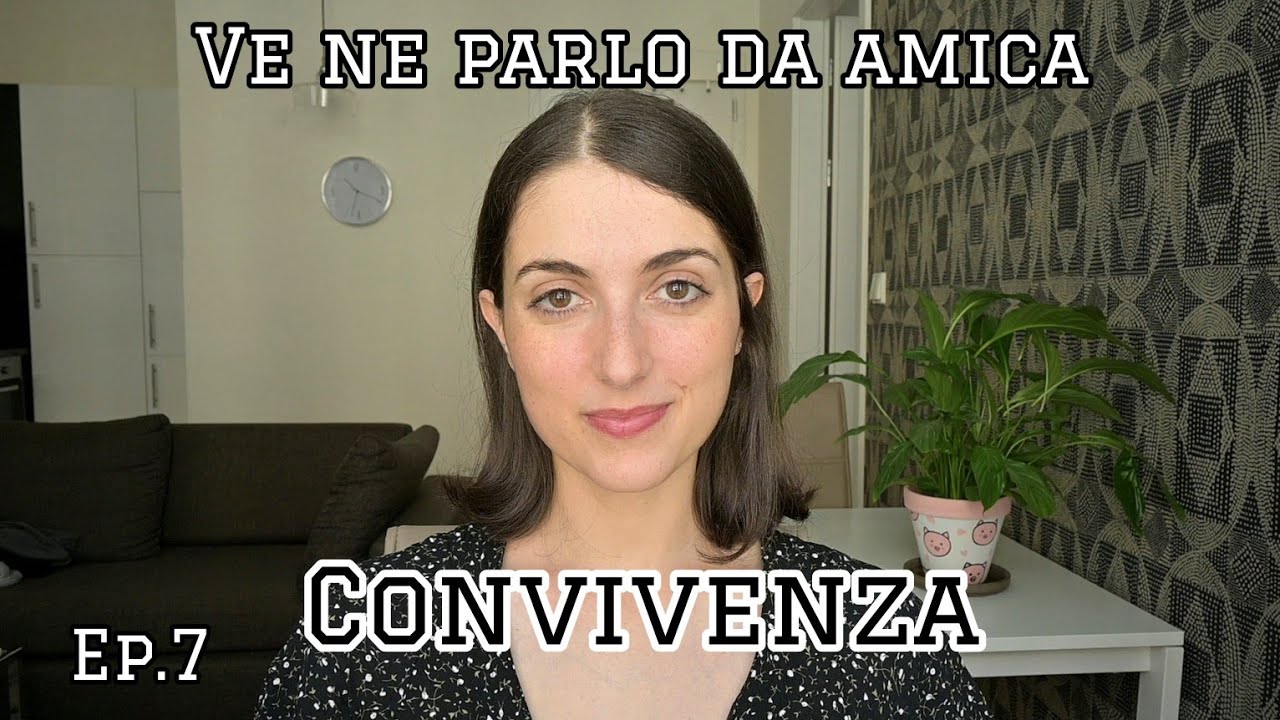 andare a CONVIVERE: pro e contro🏡 - VE NE PARLO DA AMICA - Ep.7