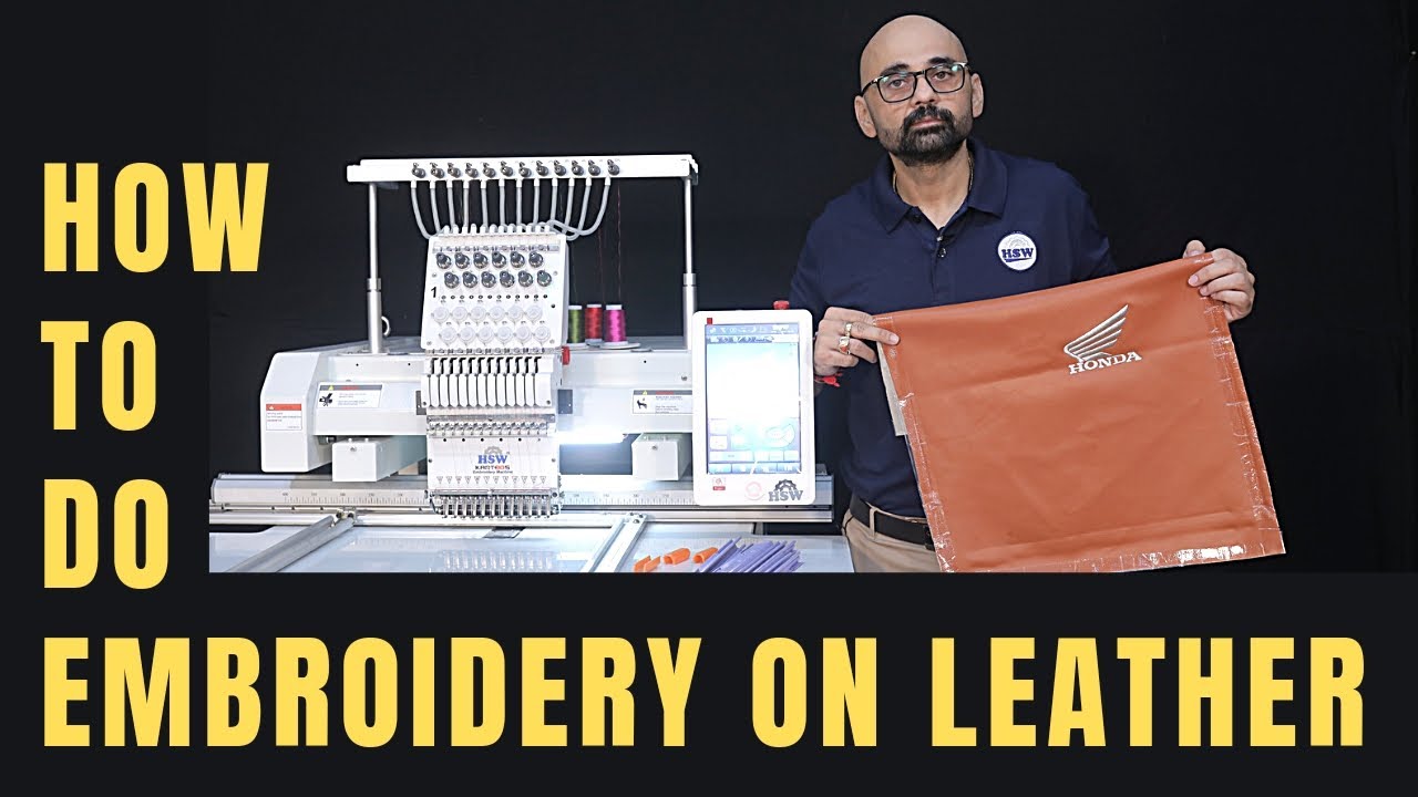 How To Do Embroidery on Leather in HSW Embroidery Machine (In Hindi)