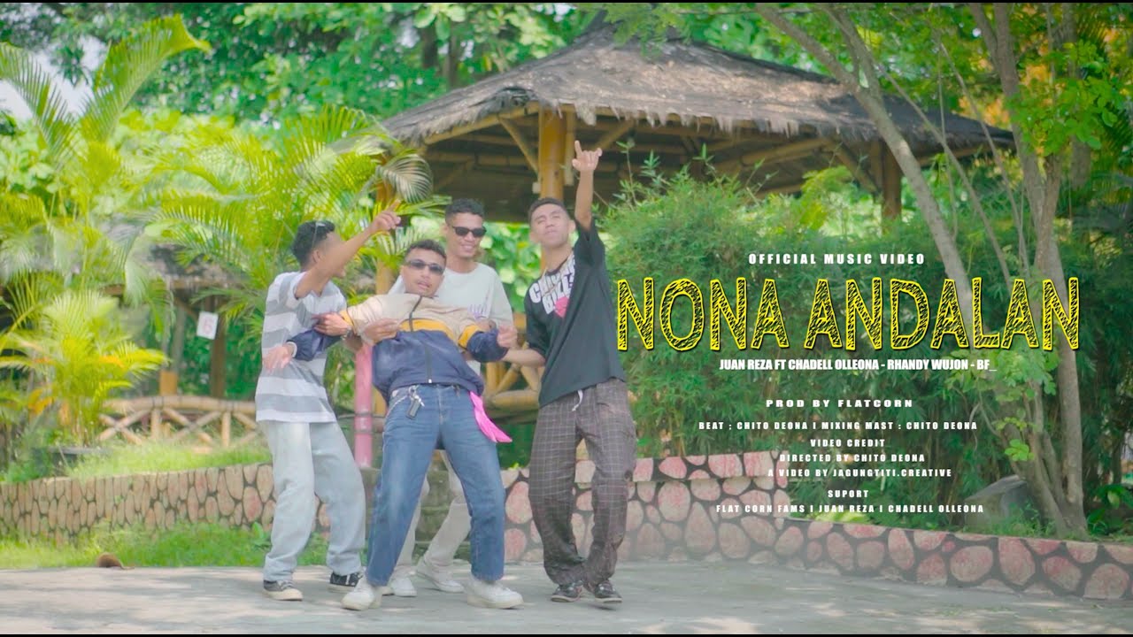 Juan Reza - NONA ANDALAN Feat Chadell Olleona - Flat Corn ( Official Music Video )
