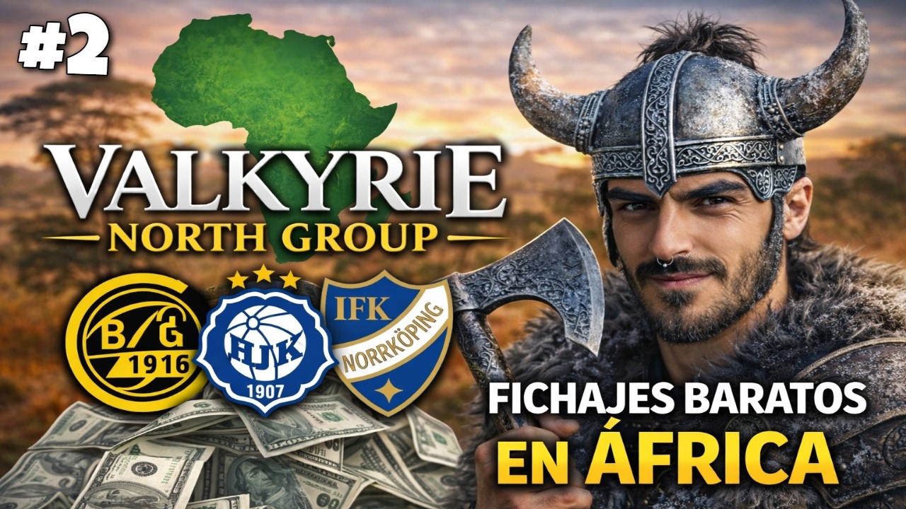 🤑 FICHAJES BARATOS en ÁFRICA | VALKYRIE NORTH GROUP FM26