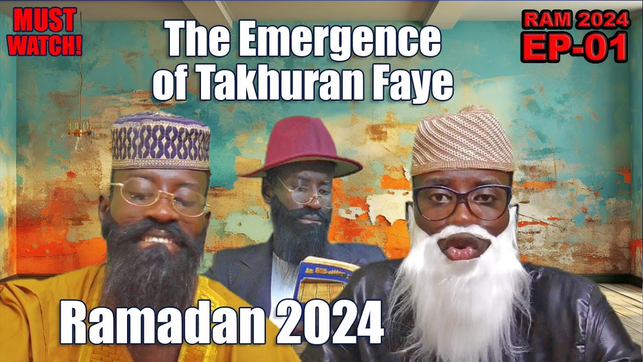 TAKHURAN FAYE: RAMADAN 2024 |EPISODE 01 | BAI NJALAH X TAKHURAN