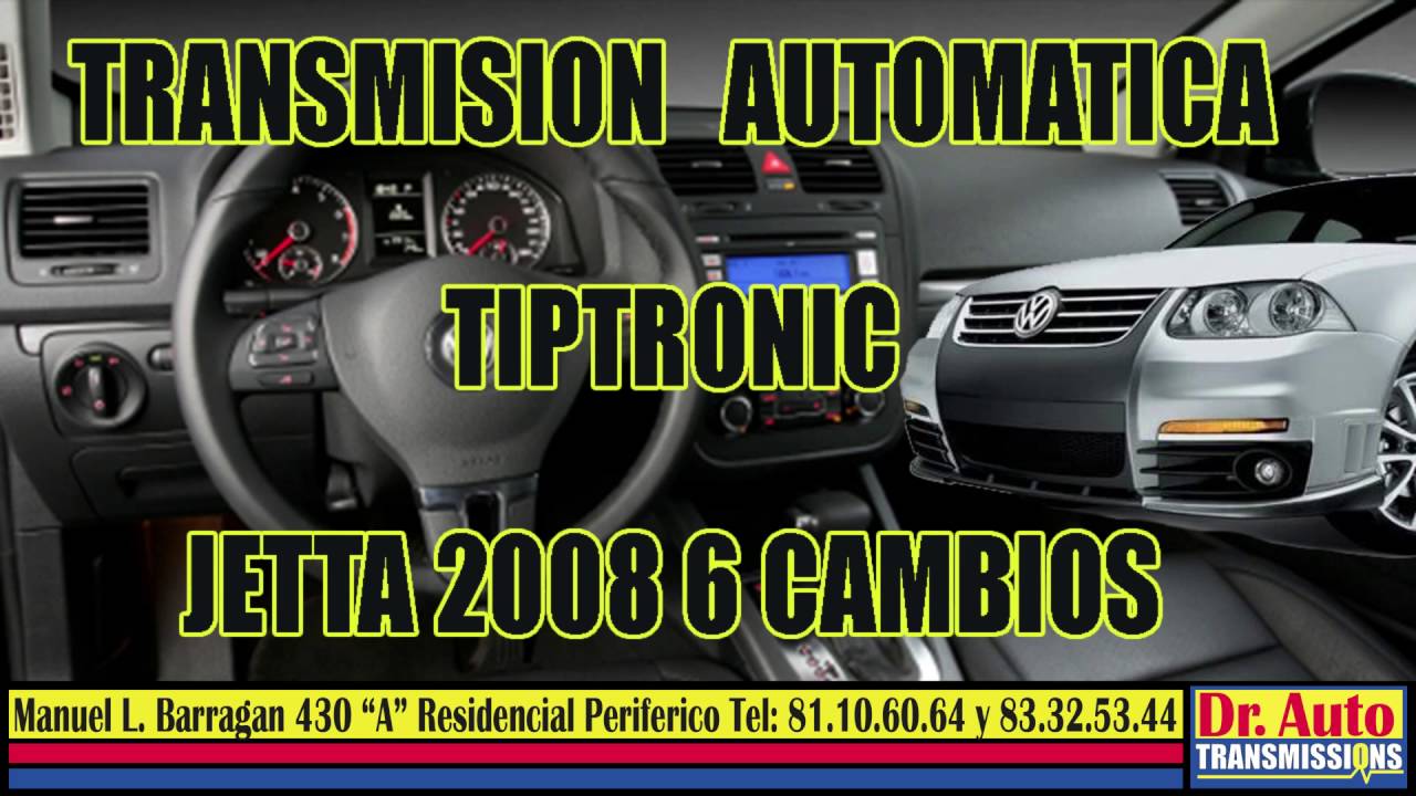 JETTA CLASICO 2008 UP TRANSMISION AUTOMATICA TIPTRONIC 6 CAMBIOS