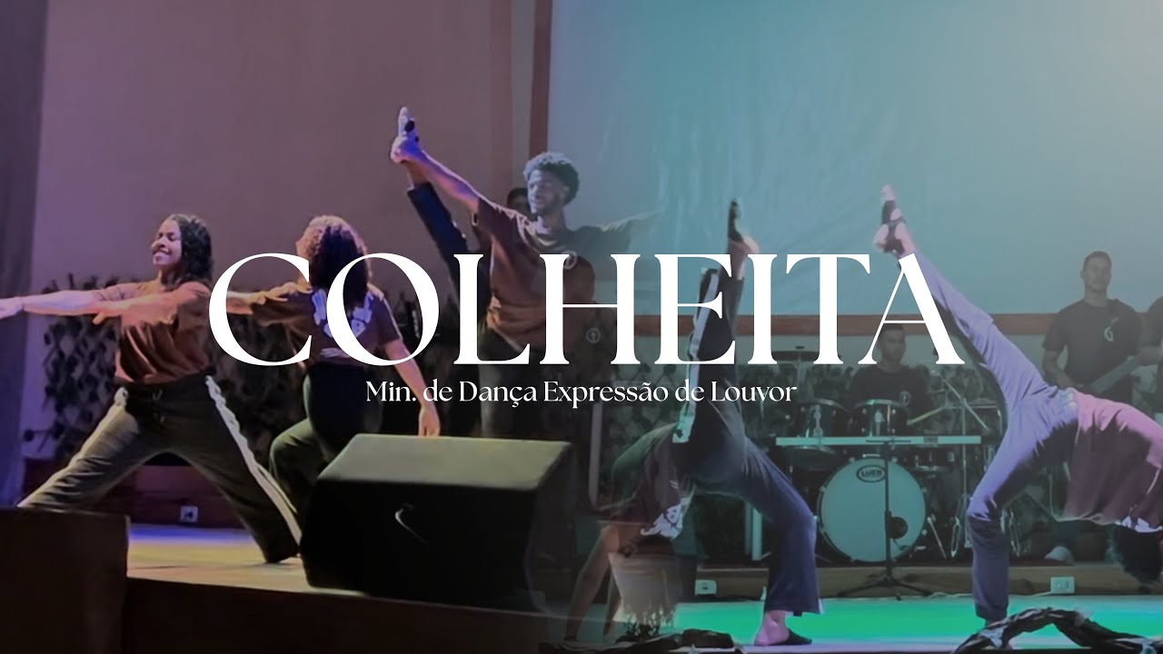 COREOGRAFIA COLHEITA (ELI SOARES) - MINISTÉRIO DE DANÇA EXPRESSÃO DE LOUVOR.