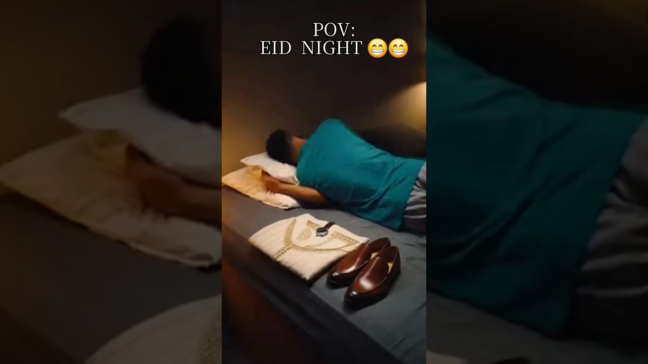 POV: Eid Is Tomorrow&hellip; Sleep Is Impossible 😂