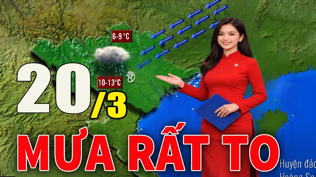 Tin mưa lớn | Dự báo thời tiết hôm nay và ngày mai 20/3/2026 | thời tiết 7 ngày tới | tin bão