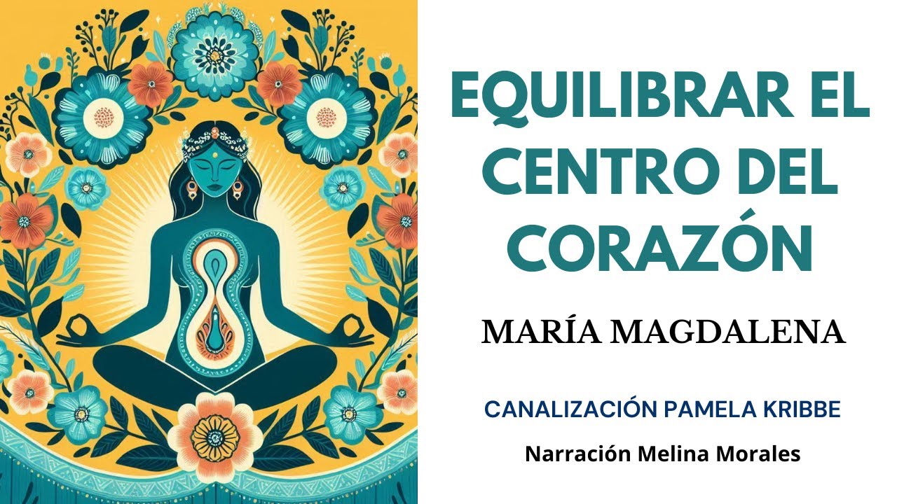 EQUILIBRAR EL CENTRO DEL CORAZÓN💗💫 Mensaje María Magdalena 🦋Canalización Pamela Kribbe