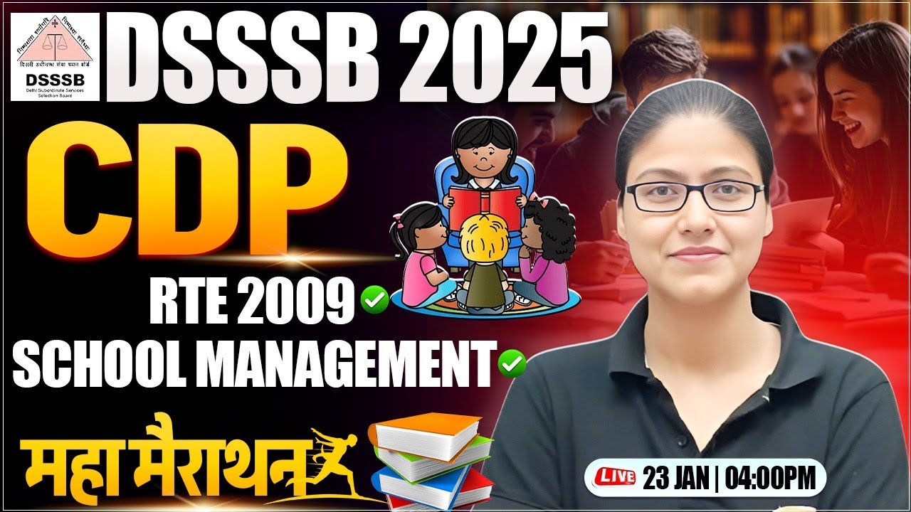 DSSSB 2025 : CDP | RTE 2009, School Management, DSSSB PRT Marathon Class By Gargi Mam