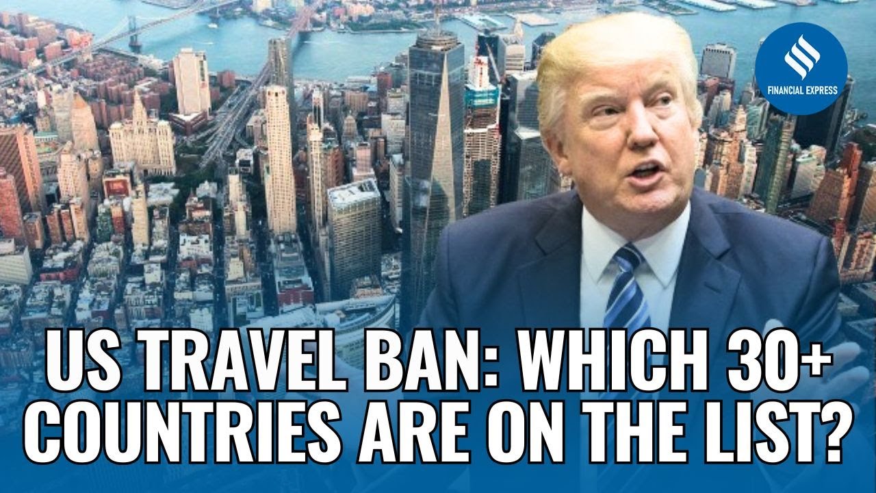 US Travel Ban Expanded: Trump Plans Travel Ban for 30+ Countries &mdash; Who&rsquo;s Affected?