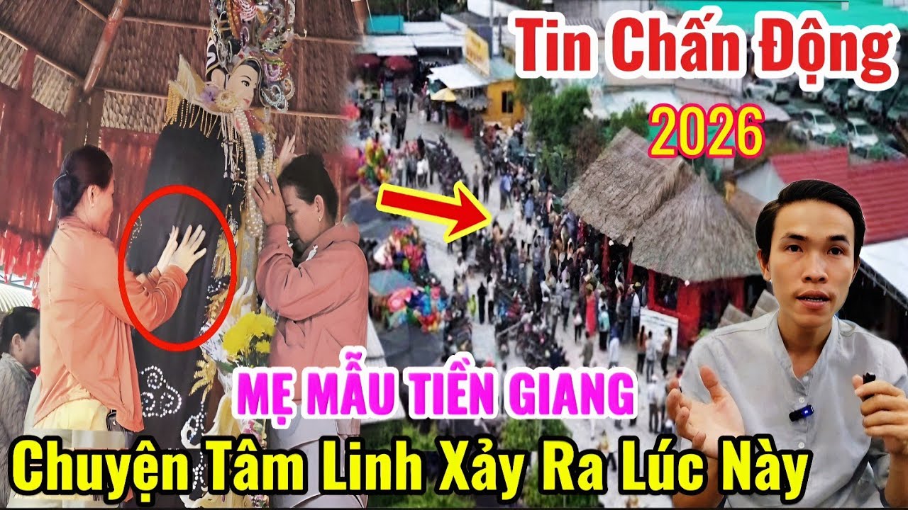 Mới Nhất 2026 MẸ MẪU TIỀN GIANG 👉Chuyện Lạ Xảy Ra
