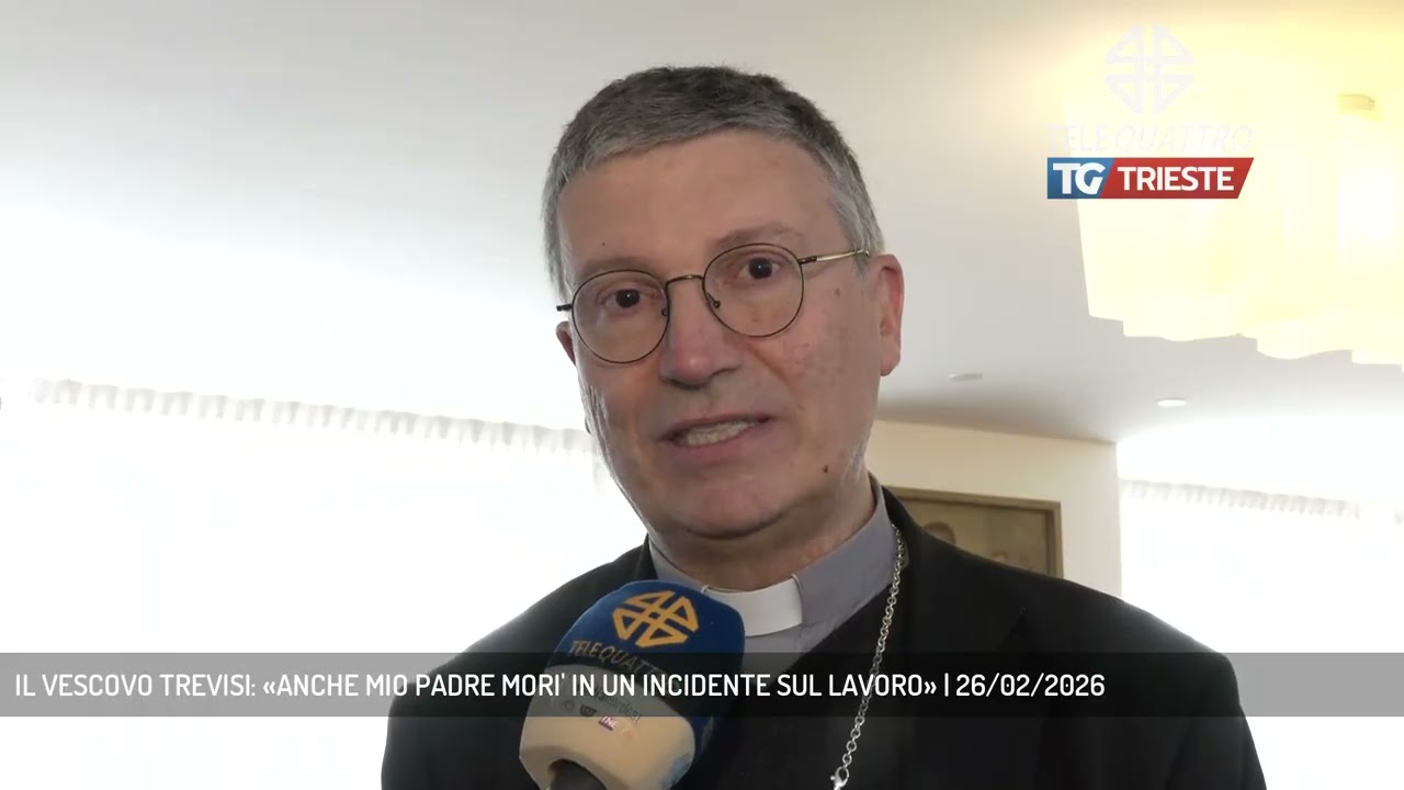 IL VESCOVO TREVISI: «ANCHE MIO PADRE MORI' IN UN INCIDENTE SUL LAVORO» | 26/02/2026