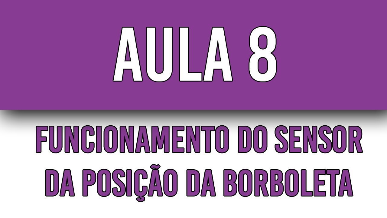 Aula 8 Funcionamento do sensor da posição da borboleta