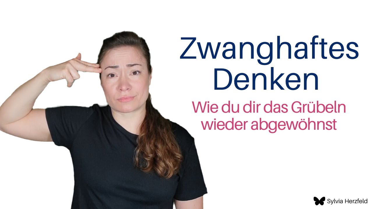 Zwanghaftes Denken ist ein SYMPTOM. So löst du die Ursache!