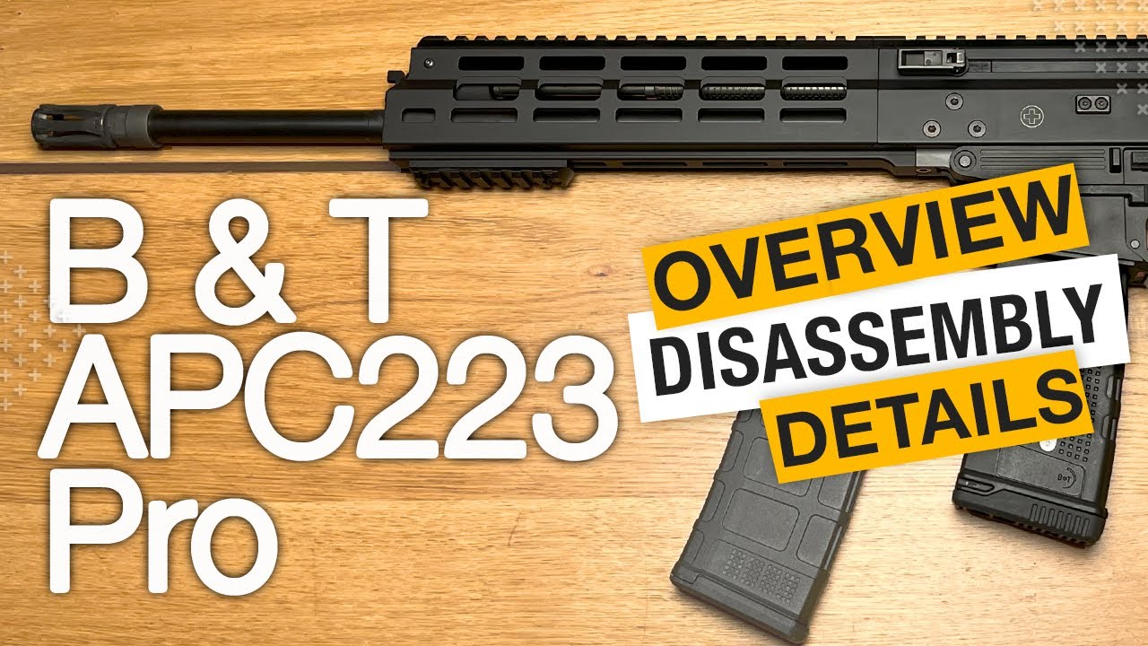 Inspecting the B&T APC223 Pro