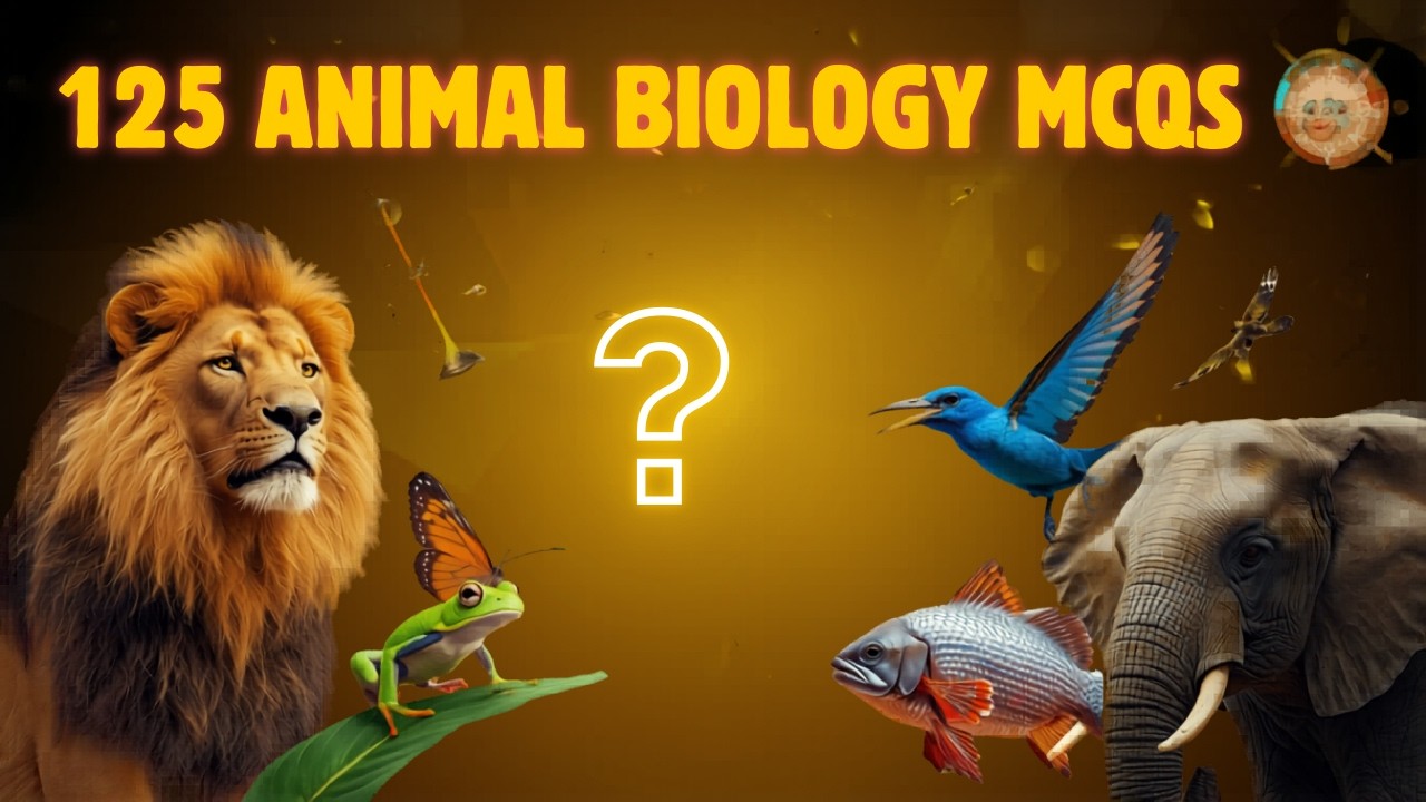 Test Your Knowledge! 125 Animal Biology MCQs with Explanation