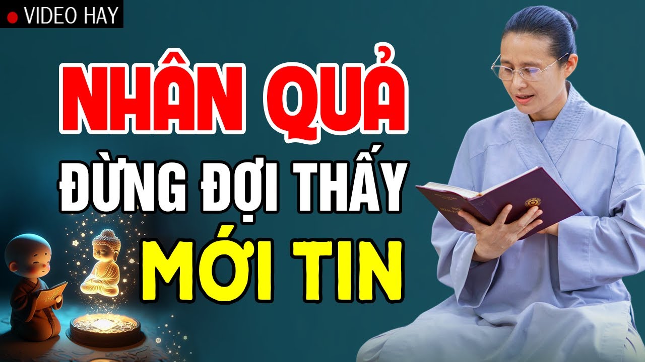 Nhân Quả Ở Đời Đừng Đợi Thấy Mới Tin - Cô Phạm Thị Yến