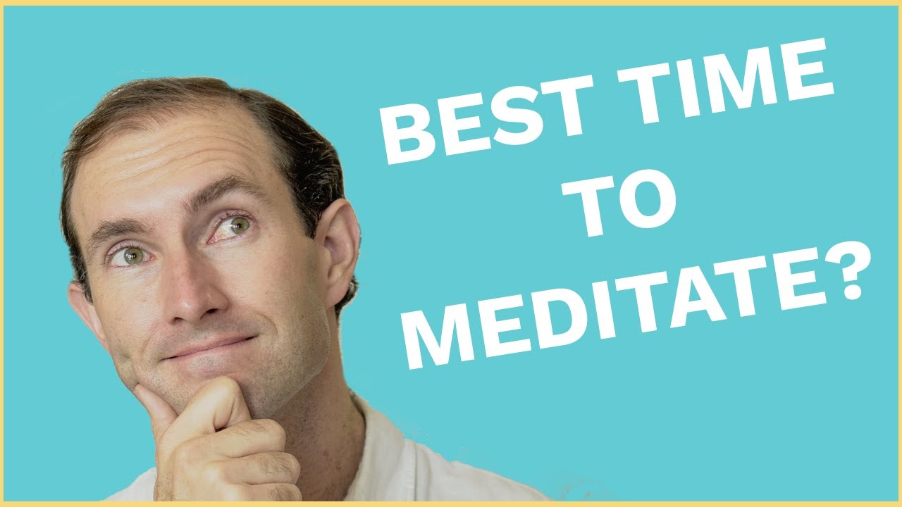When Is the Best Time to Meditate | Meditation Tips