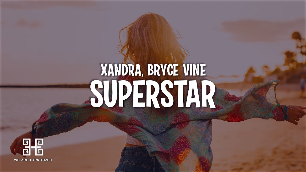 XANDRA & Bryce Vine - Superstar (Lyrics)
